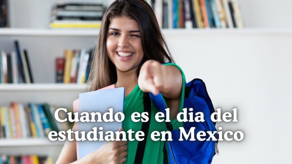 Cuando es el dia del estudiante en Mexico
